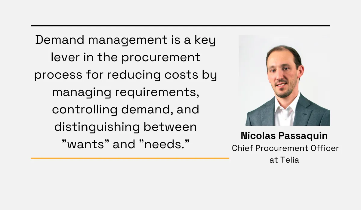 quote about demand management in procurement by the Chief Procurement Officer of the Swedish telecommunications company Telia, Nicolas Passaquin