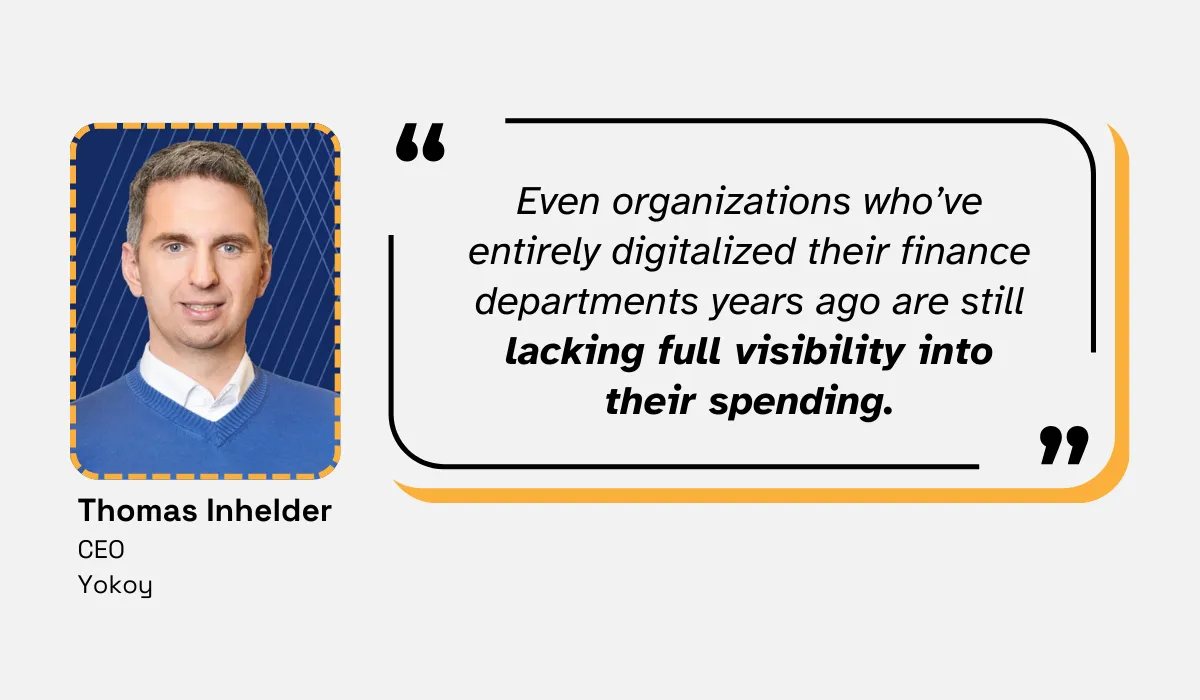quote on how even the most digitalized organizations often lack spend visibility