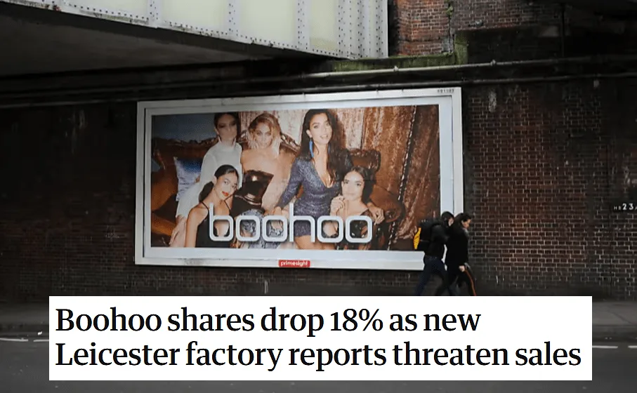 Billboard ad for Boohoo with a group of women, under a headline stating Boohoo shares drop 18% due to Leicester factory reports affecting sales.