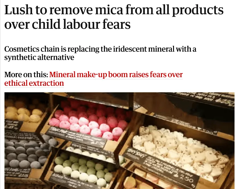 Guardian headline "Lush to remove mica from all products over child labour fears"