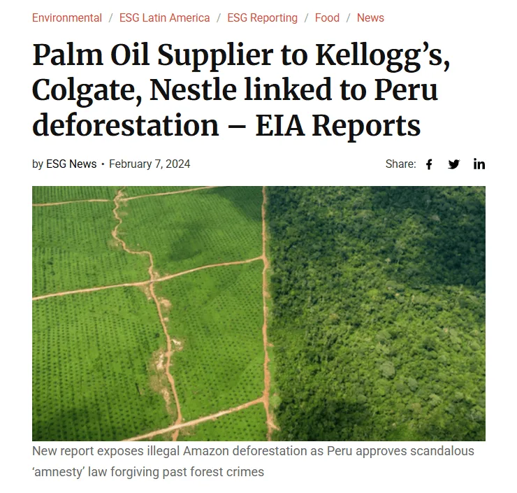 News article headline "Palm Oil Supplier to Kellogg’s, Colgate, Nestle linked to Peru deforestation – EIA Reports"