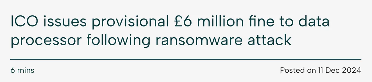 screenshot showing that ICO issued a provisional £6 million fine against Advanced Computer Software Group Ltd after a ransomware attack