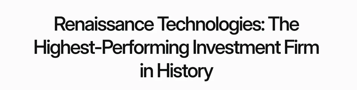 Renaissance Technologies: The Highest-Performing Investment Firm in History article headline