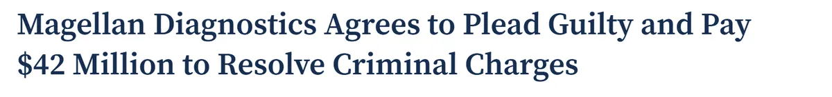 Magellan Diagnostics Agrees to Plead Guilty and Pay $42 Million to Resolve Criminal Charges