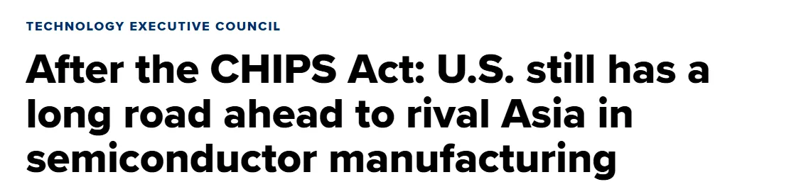 Article headline on the U.S. semiconductor manufacturing gap with Asia after the CHIPS Act