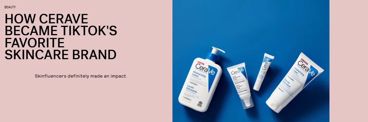How CeraVe Became TikTok’s Favorite Skincare Brand