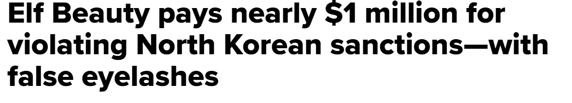 Elf Beauty Pays Nearly $1 Million for Violating North Korean Sanctions With False Eyelashes