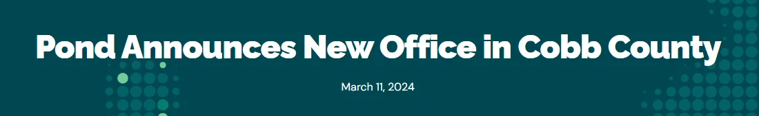 Pond new office in Cobb County announcement